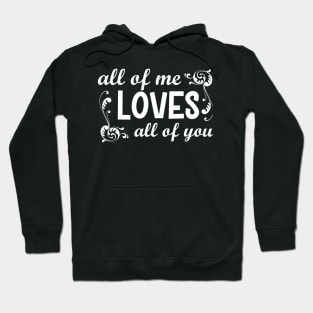 all of me loves all of you Hoodie